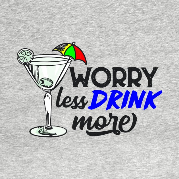 Worry Less Drink More by VintageArtwork